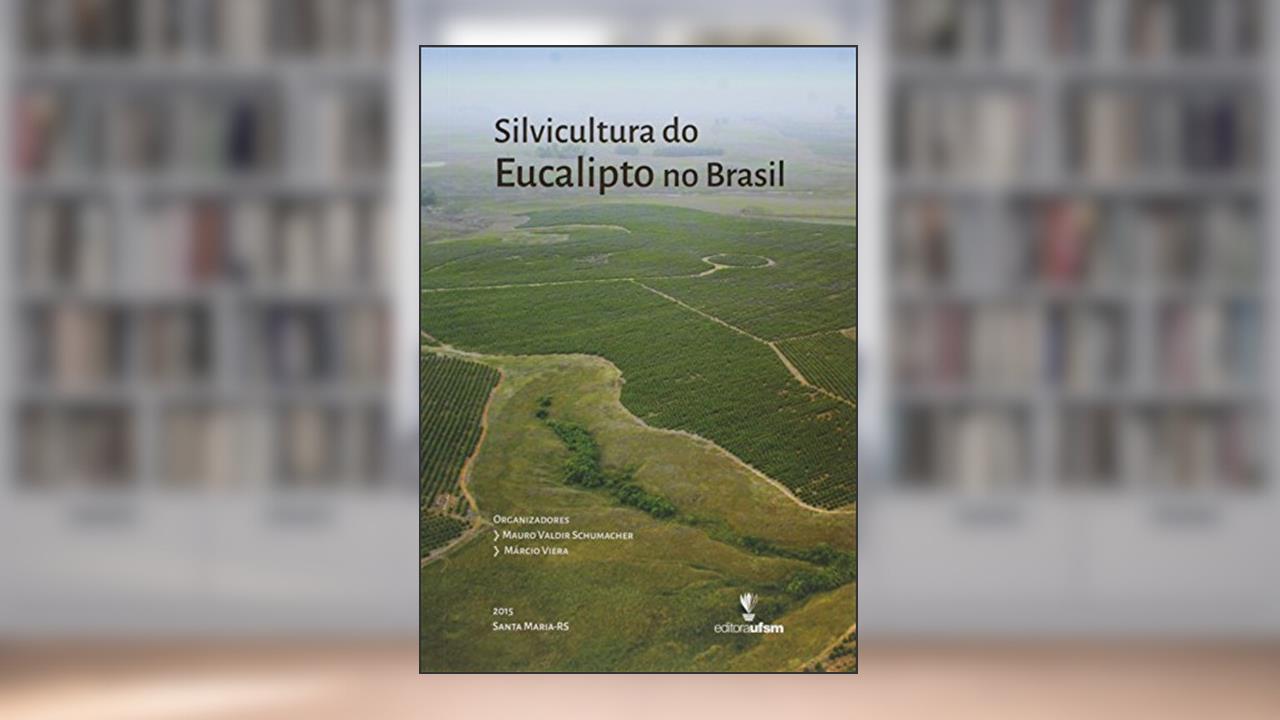 Capa de Silvicultura do Eucalipto no Brasil, do autor Mauro Valdir Schumacher