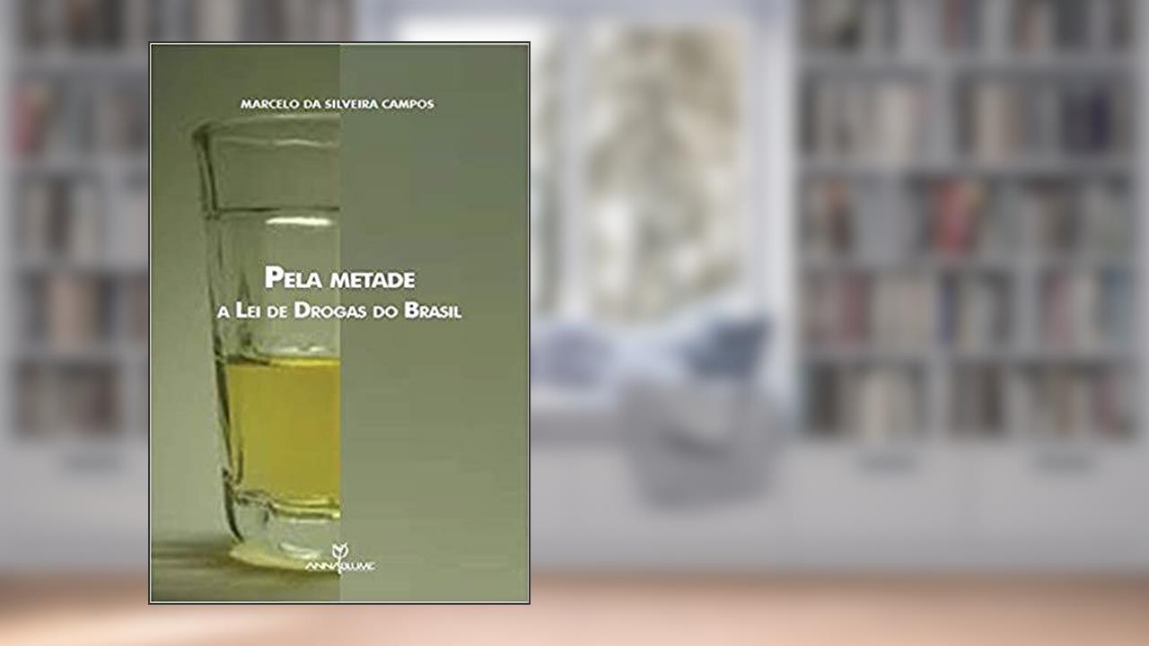 Capa de Pela Metade. A Lei de Drogas do Brasil, do autor Marcelo Da Silveira Campos