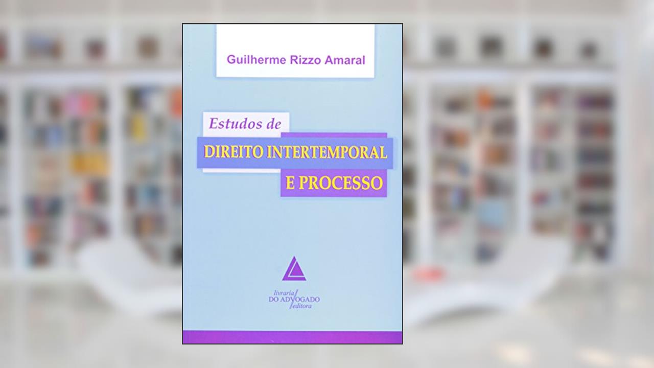 Capa de Estudos De Direito Intertemporal E Processo, do autor Guilherme Rizzo Amaral