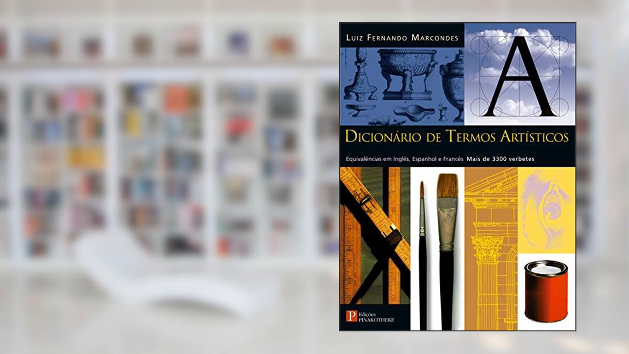 Capa de Dicionário de Termos Artísticos: Equivalências em Inglês, Espanhol e Francês- Mais de 3300 Verbetes, do autor Luiz Fernando Marcondes