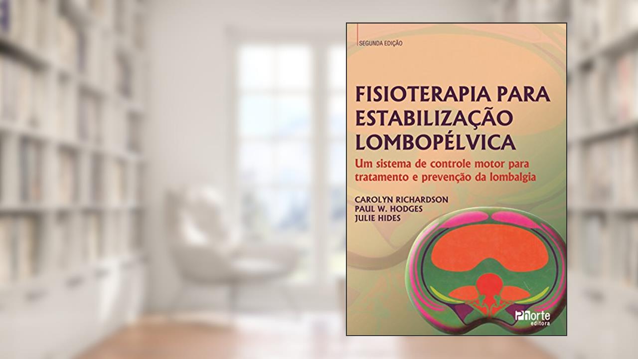 Capa de Fisioterapia Para Estabilização Lombopélvica, do autor Carolyn Richardson; Paul W. Hodges; Julie Hides