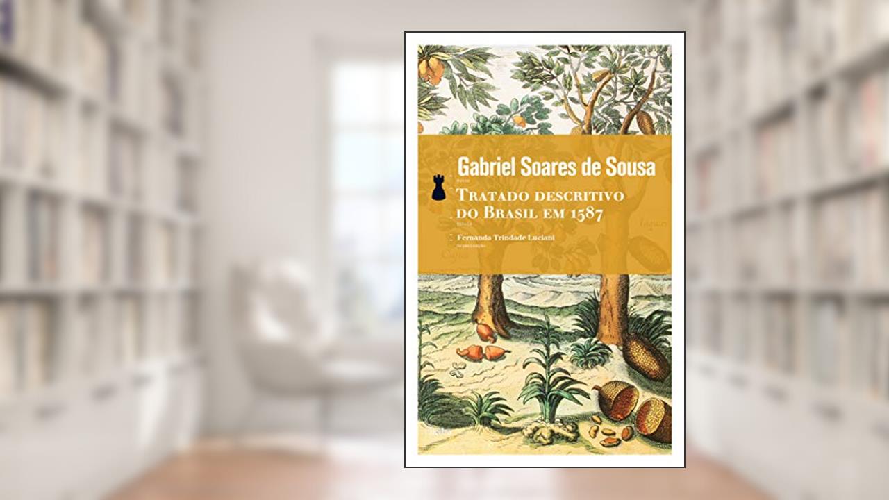 Capa de Tratado descritivo do Brasil em 1587, do autor Gabriel Soares de Sousa
