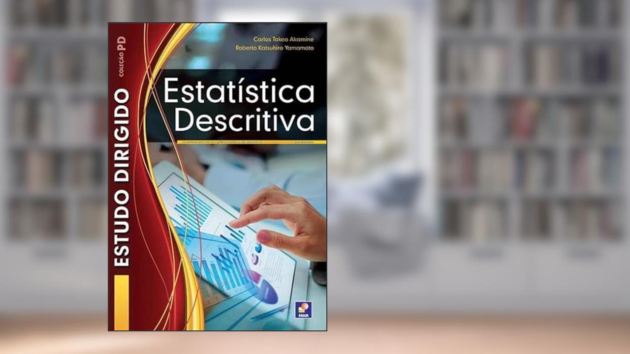 Capa de Estudo dirigido: Estatística descritiva, do autor Carlos Takeo Akamine e Roberto Katsuhiro Yamamoto