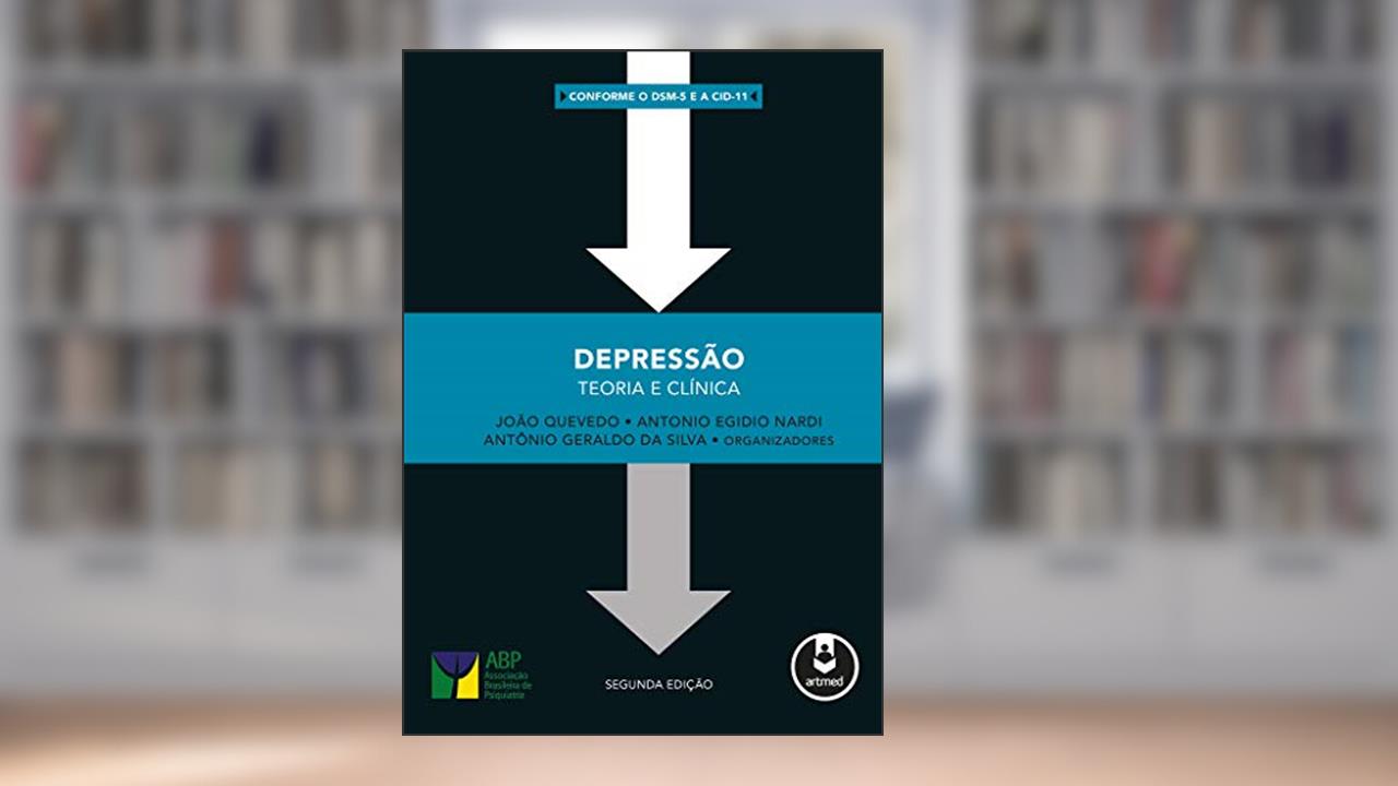 Capa de Depressão: Teoria e Clínica, do autor João Quevedo; Antonio Egidio Nardi; Antônio Geraldo da Silva