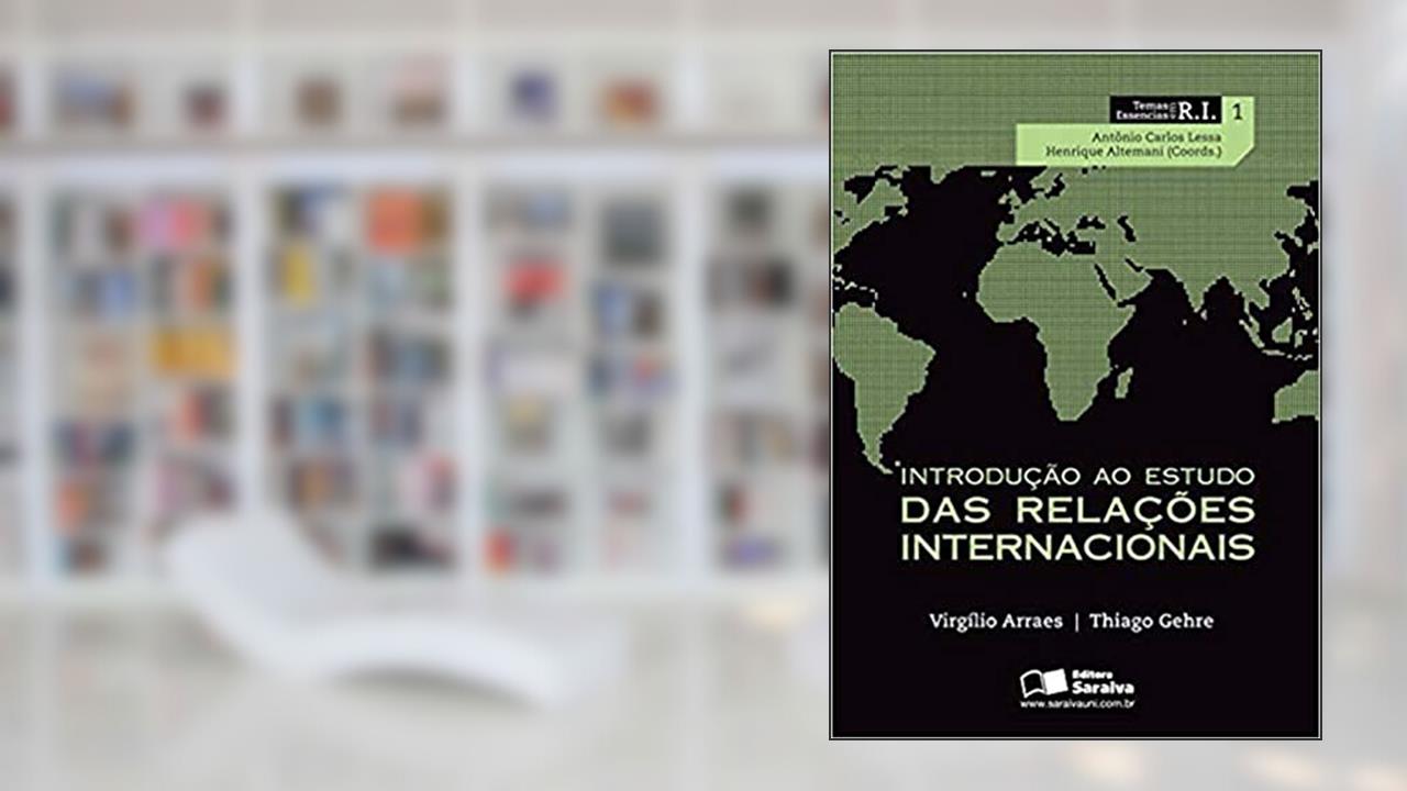 Capa de Introdução ao estudo das relações internacionais: 1, do autor Virgilio Caixeta Arraes; Thiago Gehre