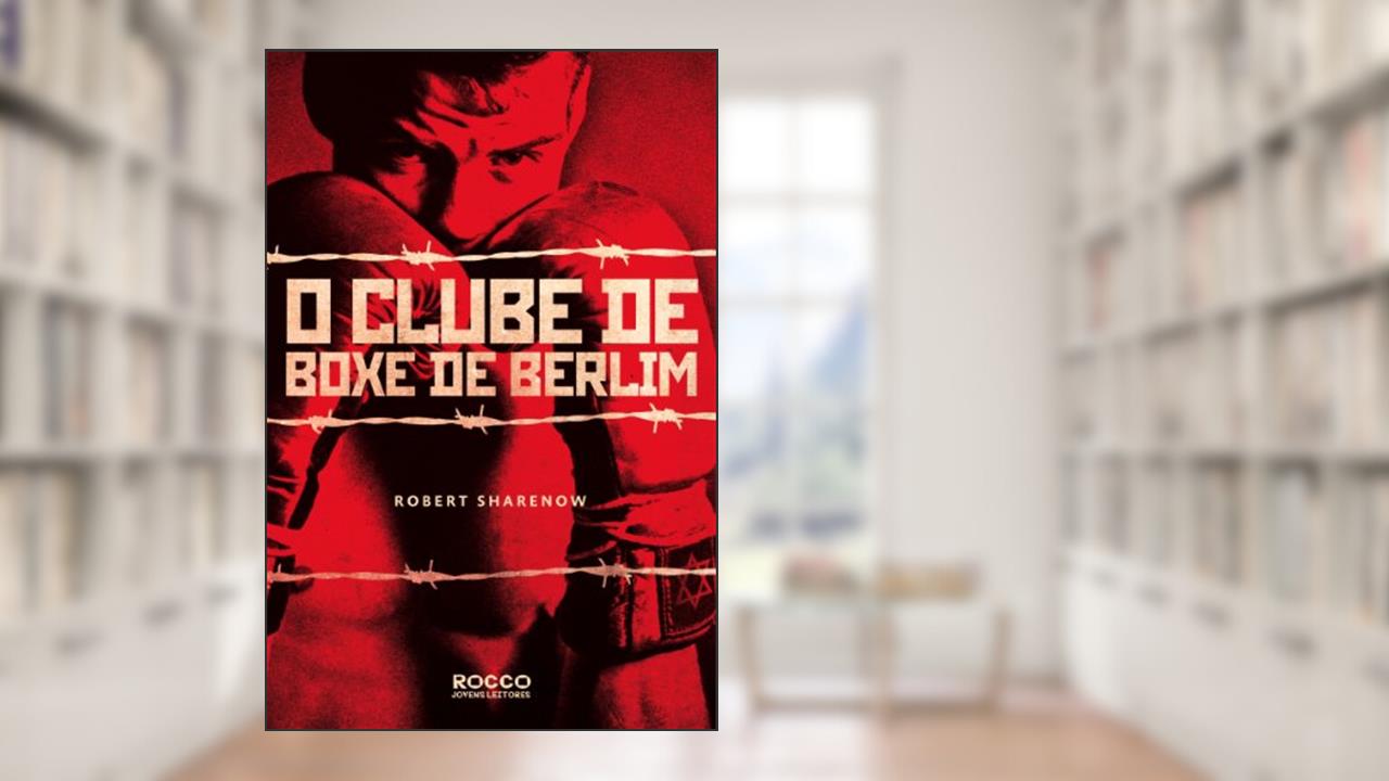 Capa de O Clube De Boxe De Berlim, do autor Robert Sharenow