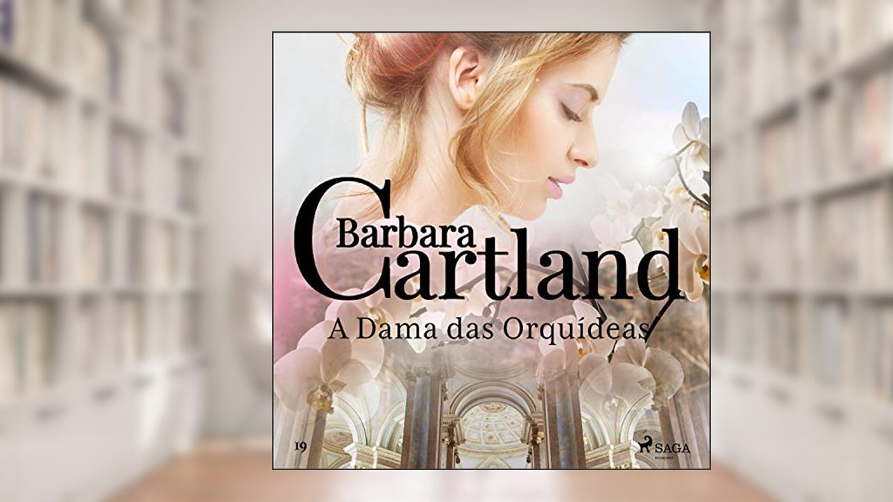 Capa de A Dama das Orquídeas: A Eterna Coleção de Barbara Cartland 19, do autor Barbara Cartland
