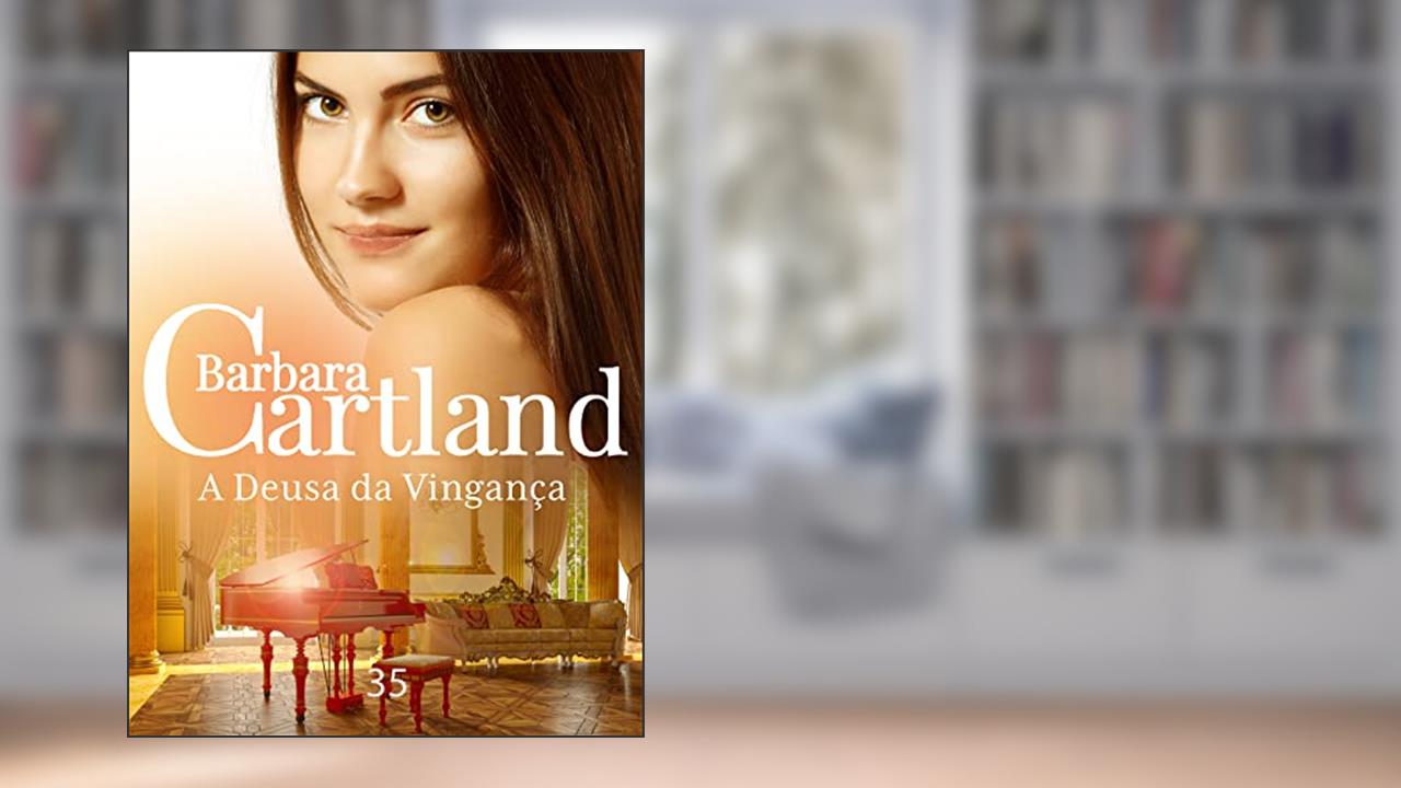 Capa de 35. A Deusa da Vingança (A Eterna Coleção de Barbara Cartland), do autor Barbara Cartland