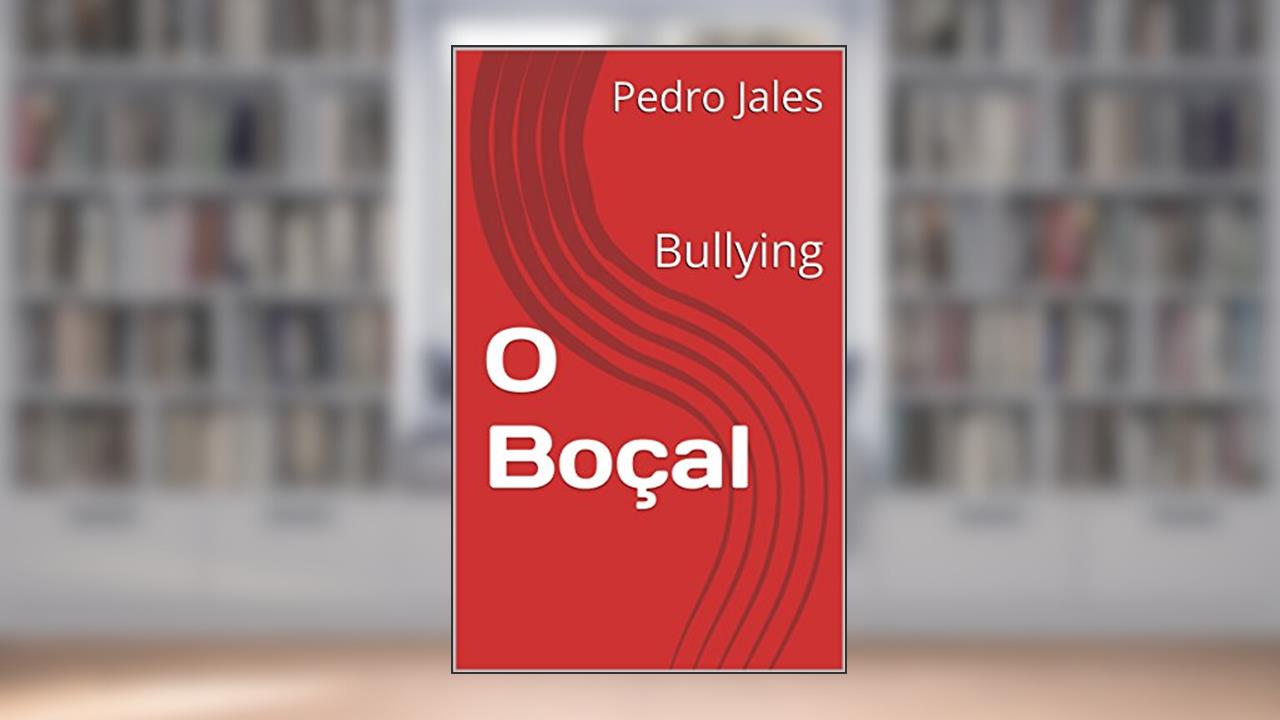 Capa de O Boçal: Bullying, a tragédia, do autor Pedro Jales