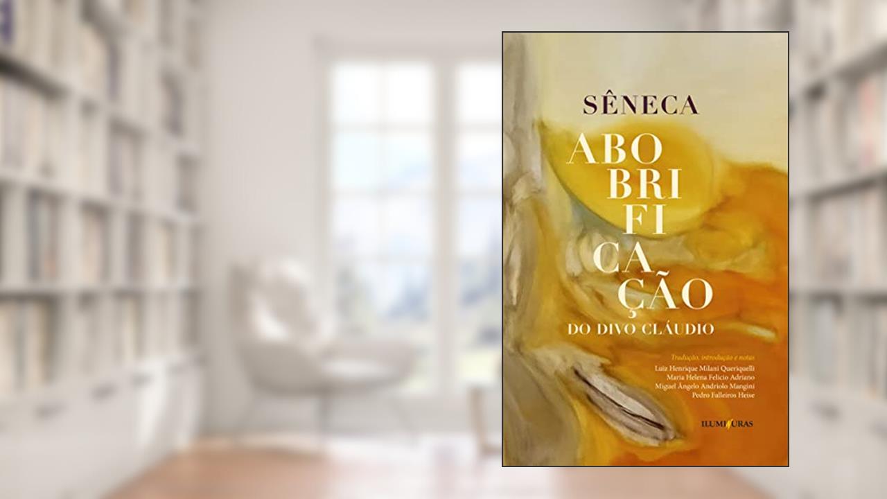 A abobrificação do divo Cláudio, do autor Sêneca