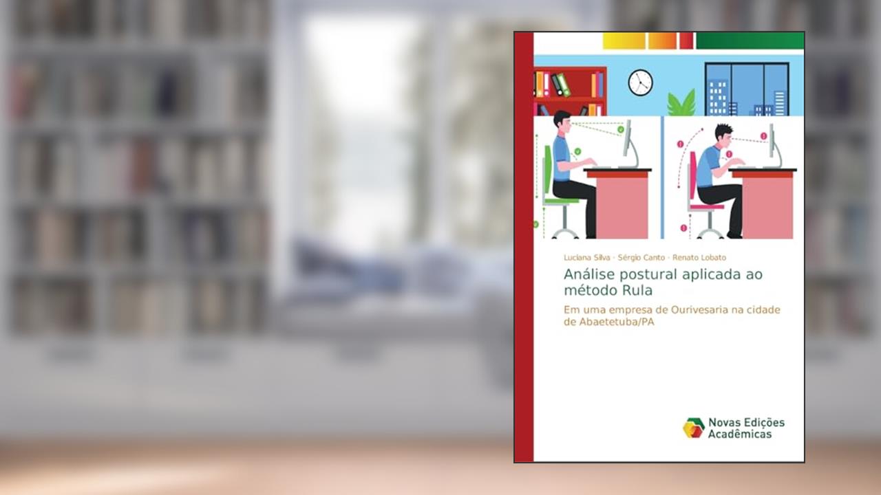 Capa de Análise postural aplicada ao método Rula: Em uma empresa de Ourivesaria na cidade de Abaetetuba/PA, do autor Luciana Silva; Sérgio Canto; Renato Lobato