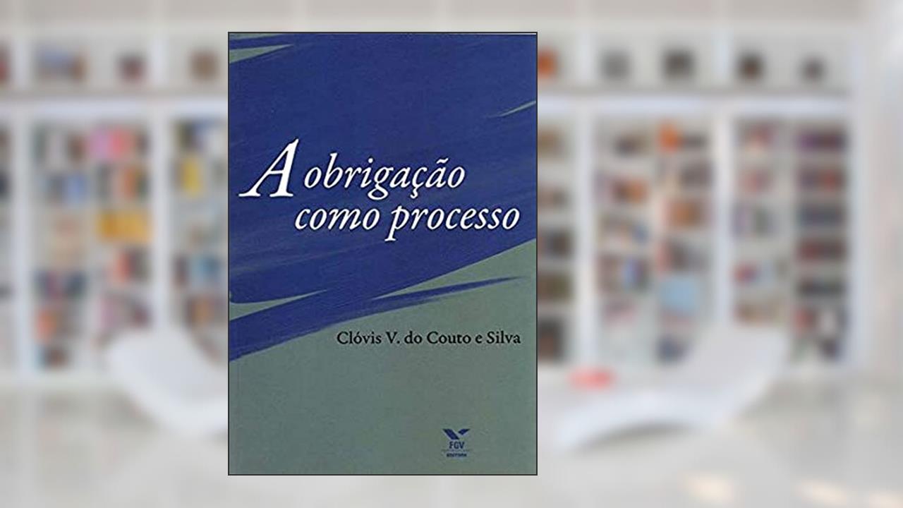 Capa de A Obrigação Como Processo, do autor Clóvis V. Do Couto E Silva; Luciana Gardolinski Do Couto E Silva