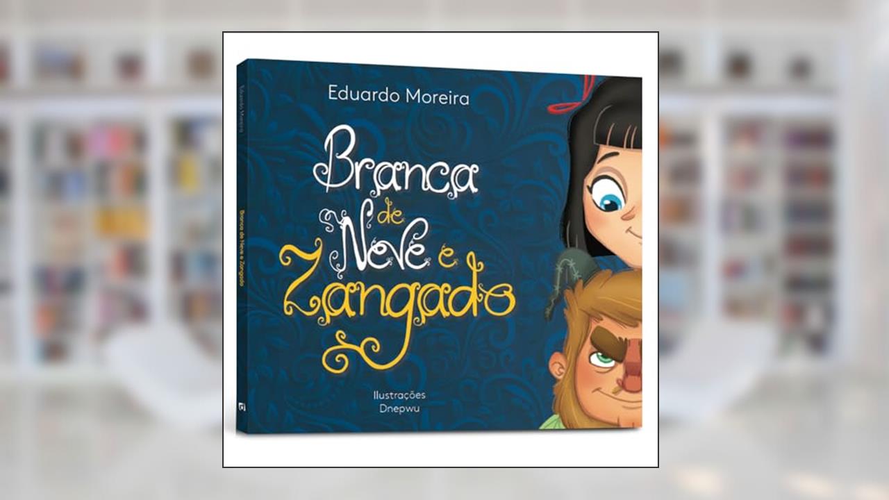 Capa de Branca de Neve e Zangado, do autor Eduardo Moreira