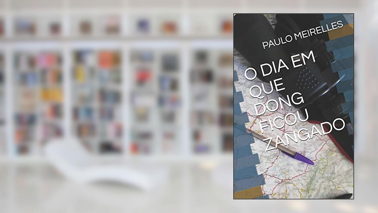 Capa de O Dia Em Que Dong Ficou Zangado, do autor Paulo Meirelles