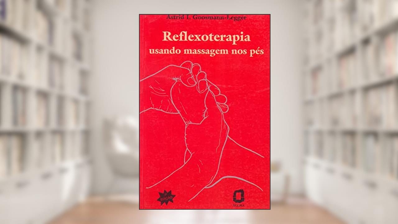 Capa de Reflexoterapia: usando massagem nos pés, do autor Astrid L. Goosmann-Legger
