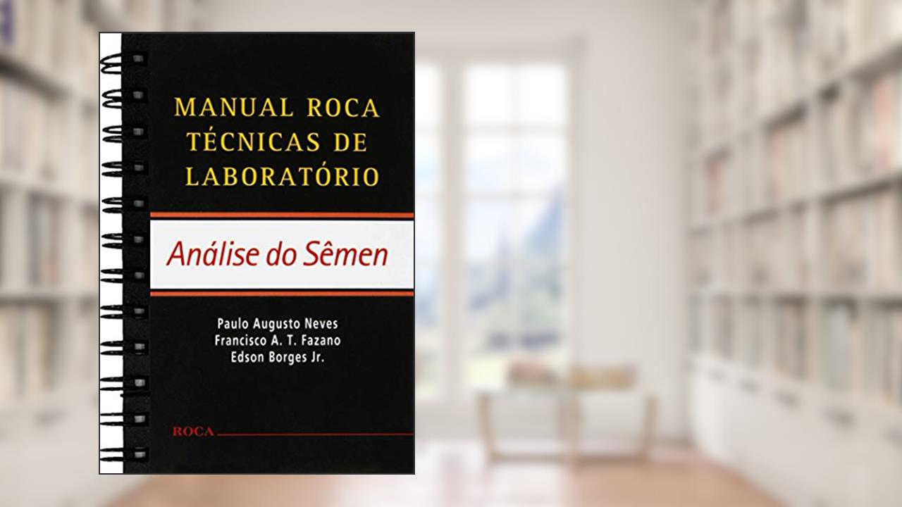 Capa de Manual Roca Técnicas de Laboratório - Análise do Sêmen, do autor Paulo Augusto Neves