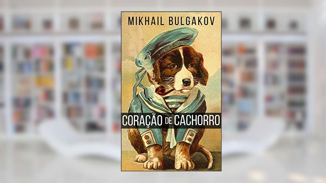 Capa de Coração de Cachorro, do autor Mikhail Bulgakov