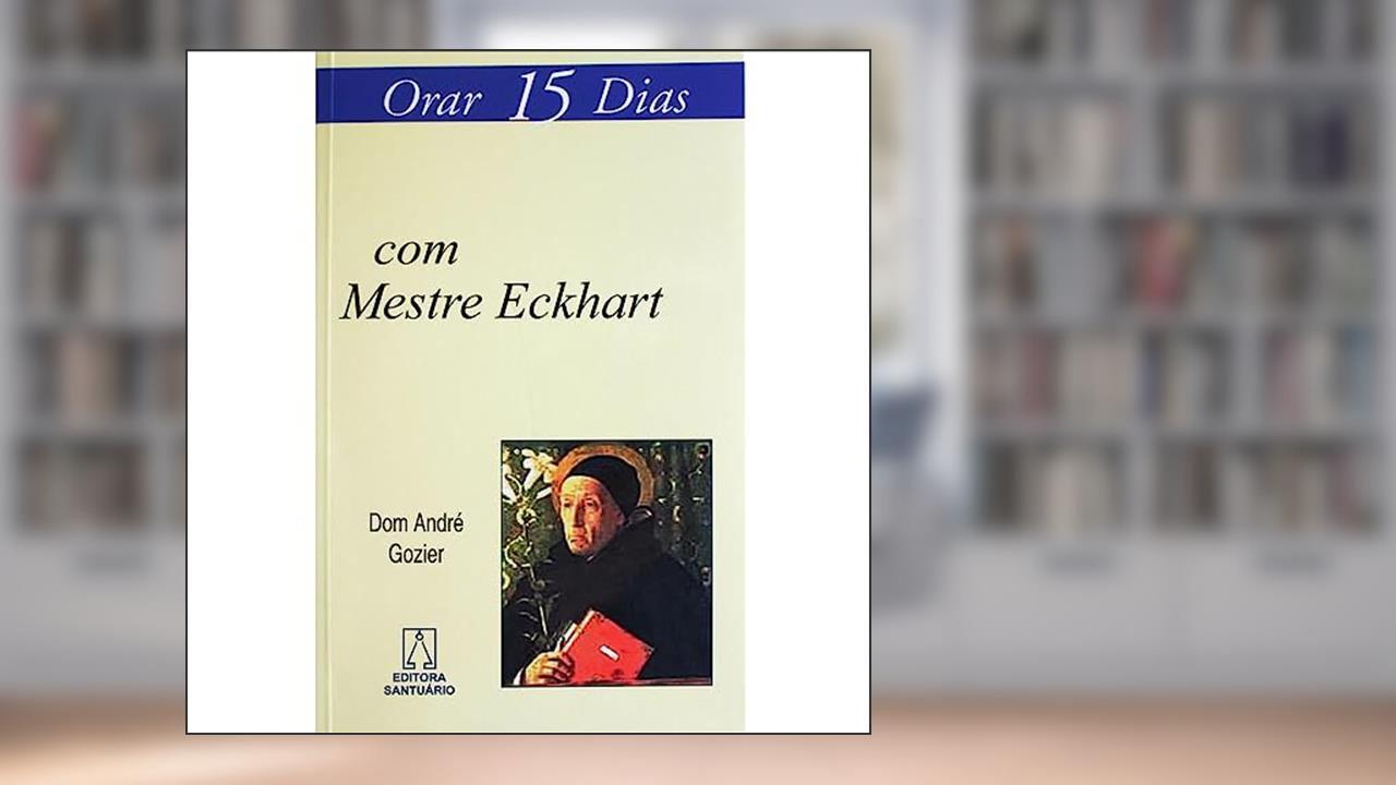 Capa de Orar 15 Dias com Mestre Eckhart, do autor Dom André Gozier
