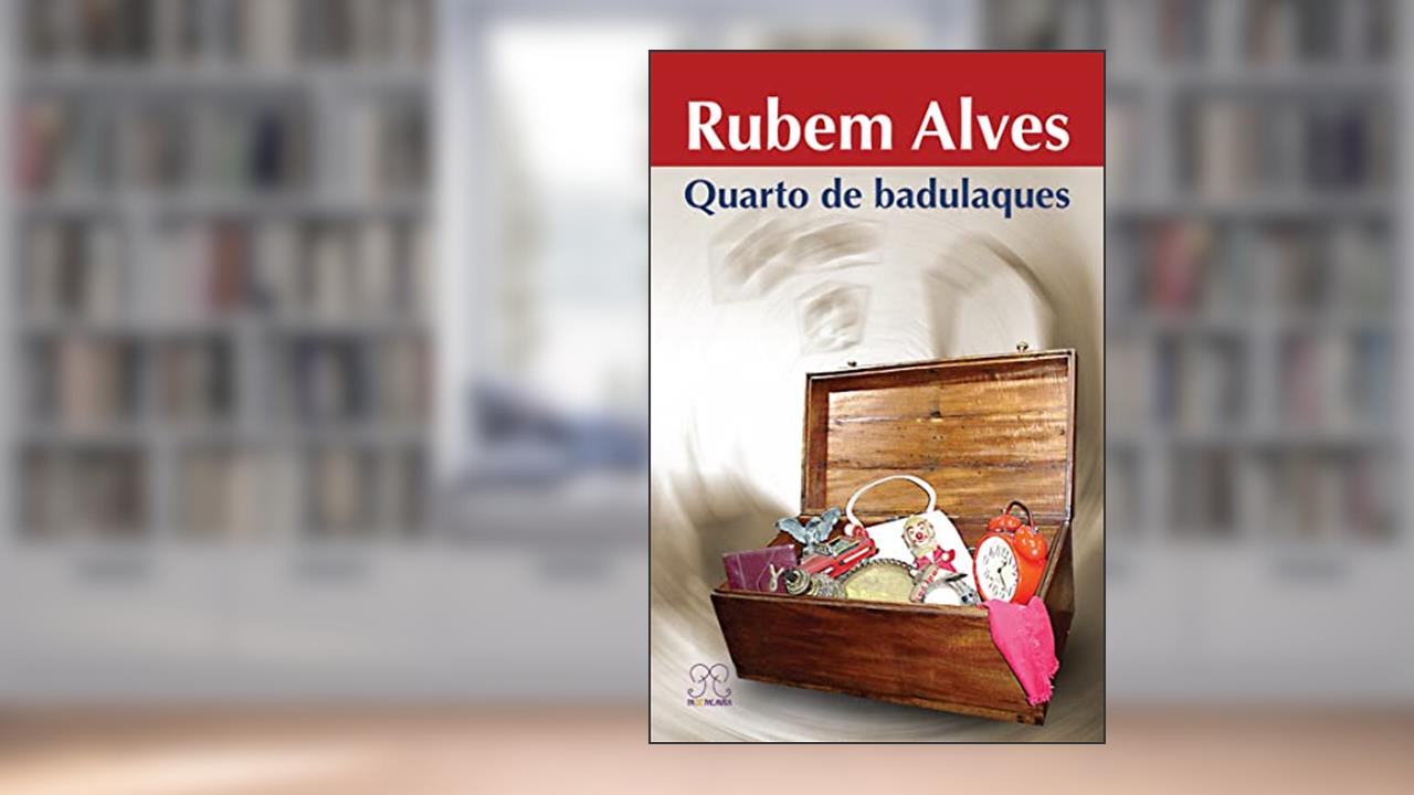 Capa de Quarto de Badulaques, do autor Rubem Alves