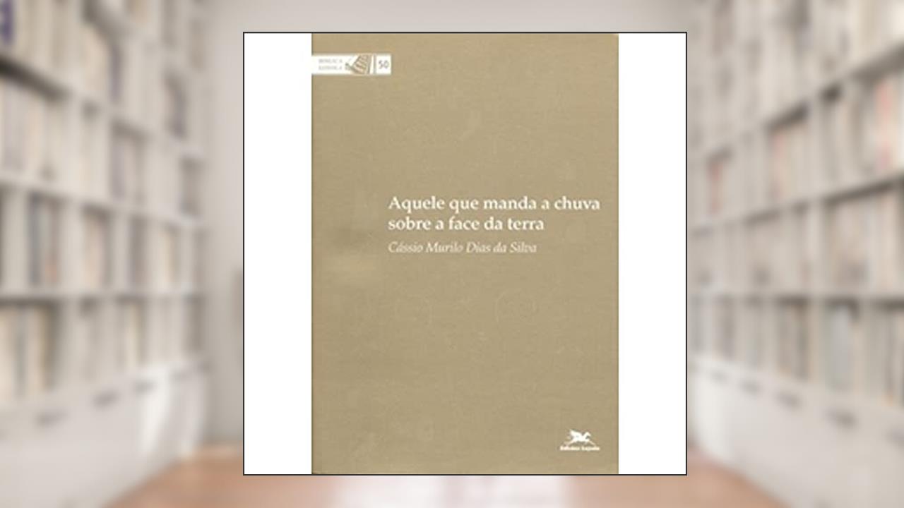 Capa de Aquele que Manda a Chuva Sobre a Face da Terra - Coleção Bíblica Loyola, do autor Cássio Murilo Dias Da Silva