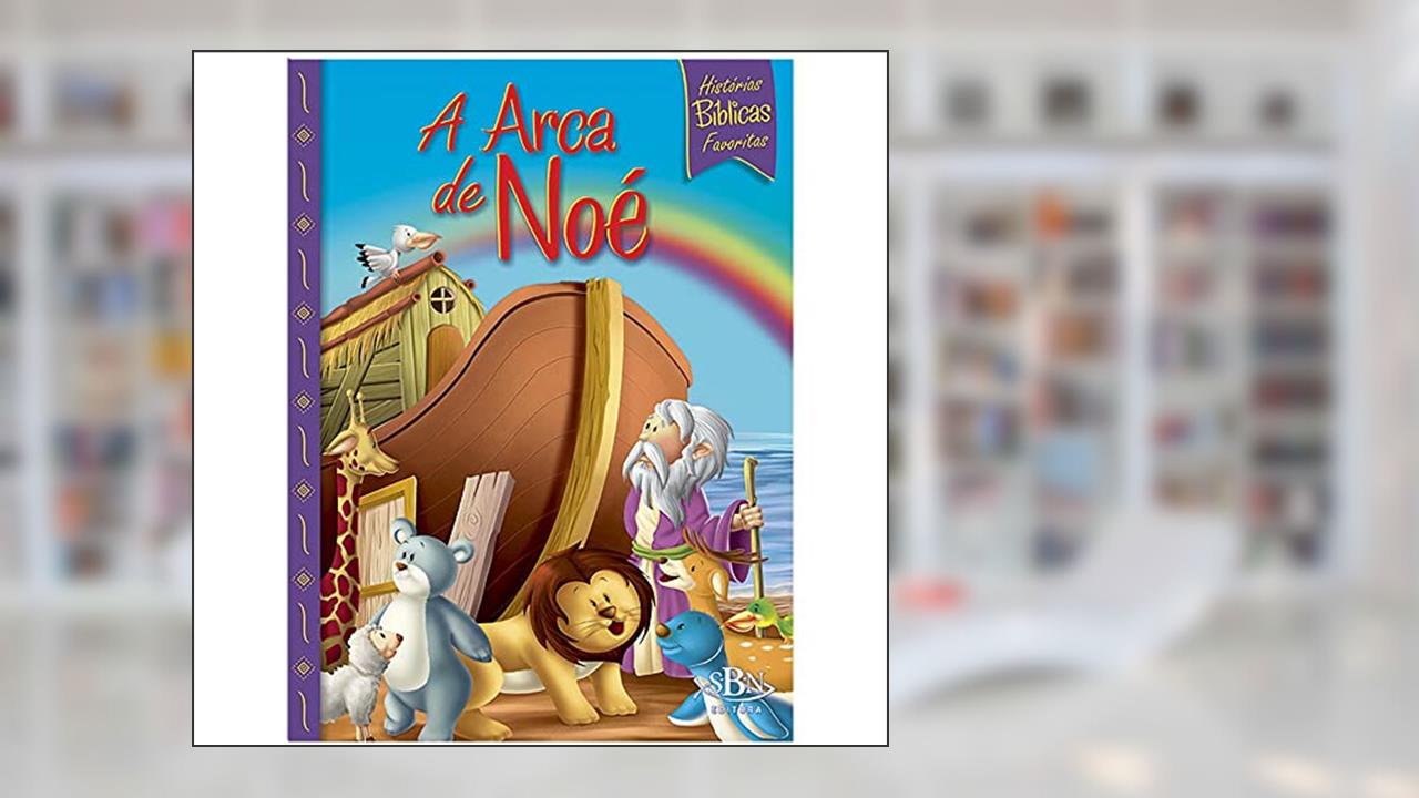 Capa de Histórias Bíblicas Favoritas: Arca de Noé, do autor CRISTINA MARQUES