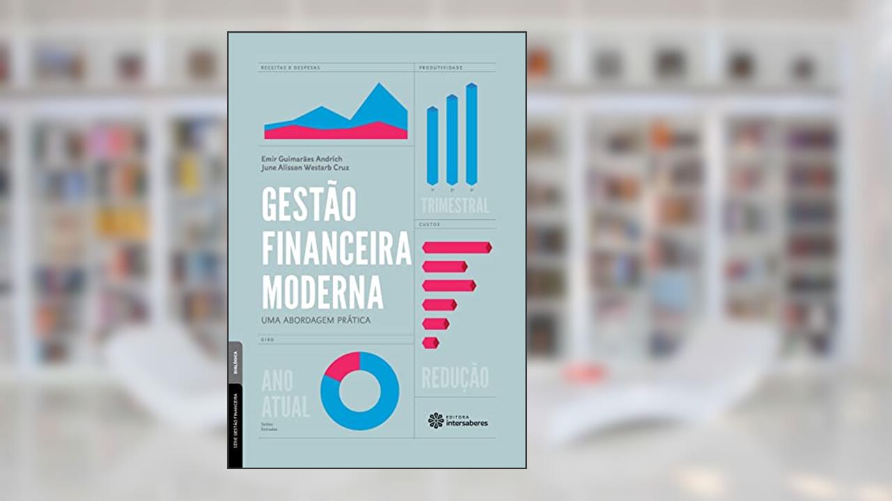 Capa de Gestão Financeira Moderna: uma Abordagem Prática, do autor Emir Guimarães Andrich; June Alisson Westarb Cruz