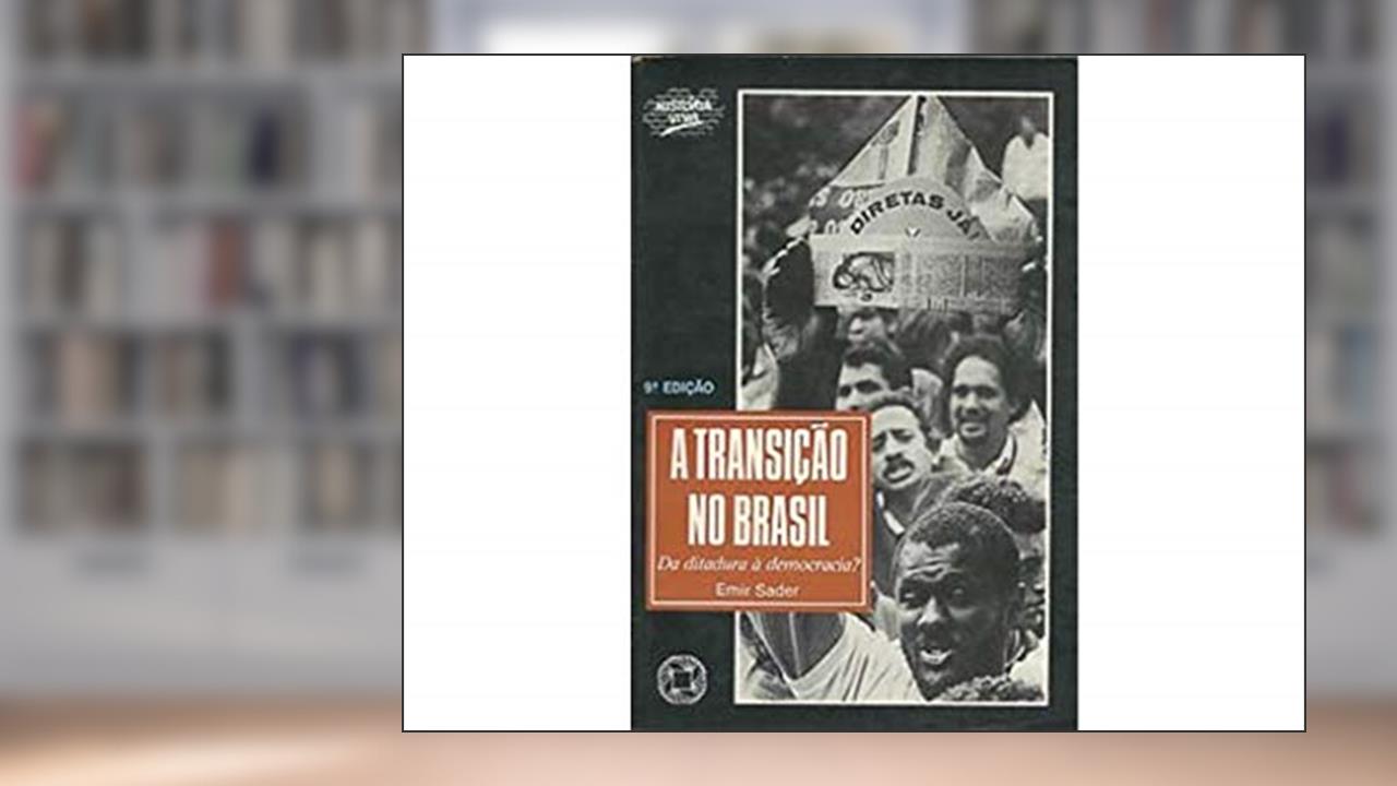 Capa de A Transicao No Brasil: Da Ditadura A Democracia? (Historia Viva) (Portuguese Edition), do autor Emir Sader