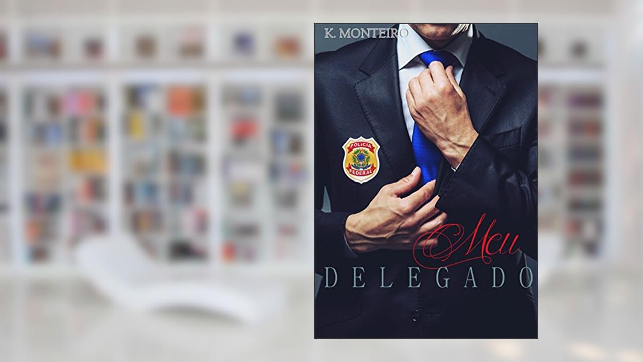 Capa de Meu Delegado (Em nome da Lei Livro 1), do autor Kecia Monteiro