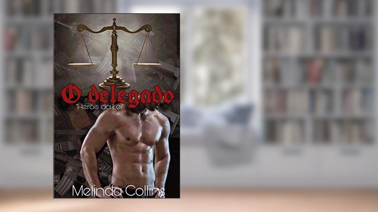 Capa de O delegado (Heróis da Lei Livro 3), do autor Melinda Collins