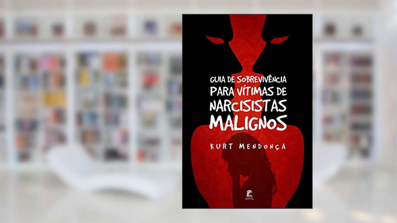 Capa de Guia de Sobrevivência Para Vítimas de Narcisistas Malignos, do autor Kurt Mendonça