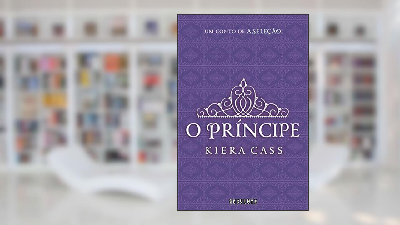 Capa de O príncipe (A Seleção), do autor Kiera Cass