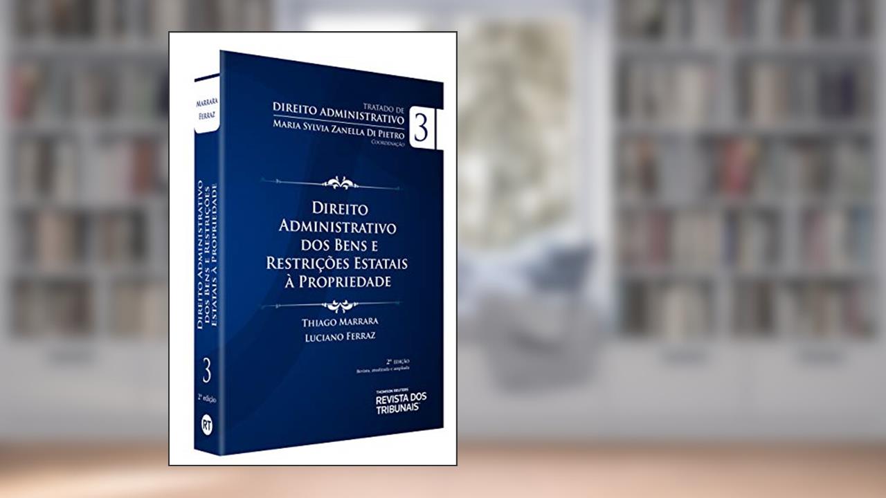Capa de Tratado De Direito Administrativo V. Iii - Direito Administrativo Dos Bens E Restrições Estatais À Propriedade, do autor Luciano Ferraz Thiago Marrara