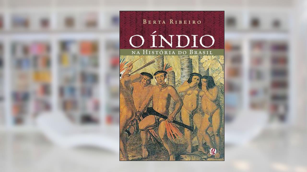 Capa de O índio na história do Brasil, do autor Berta Ribeiro