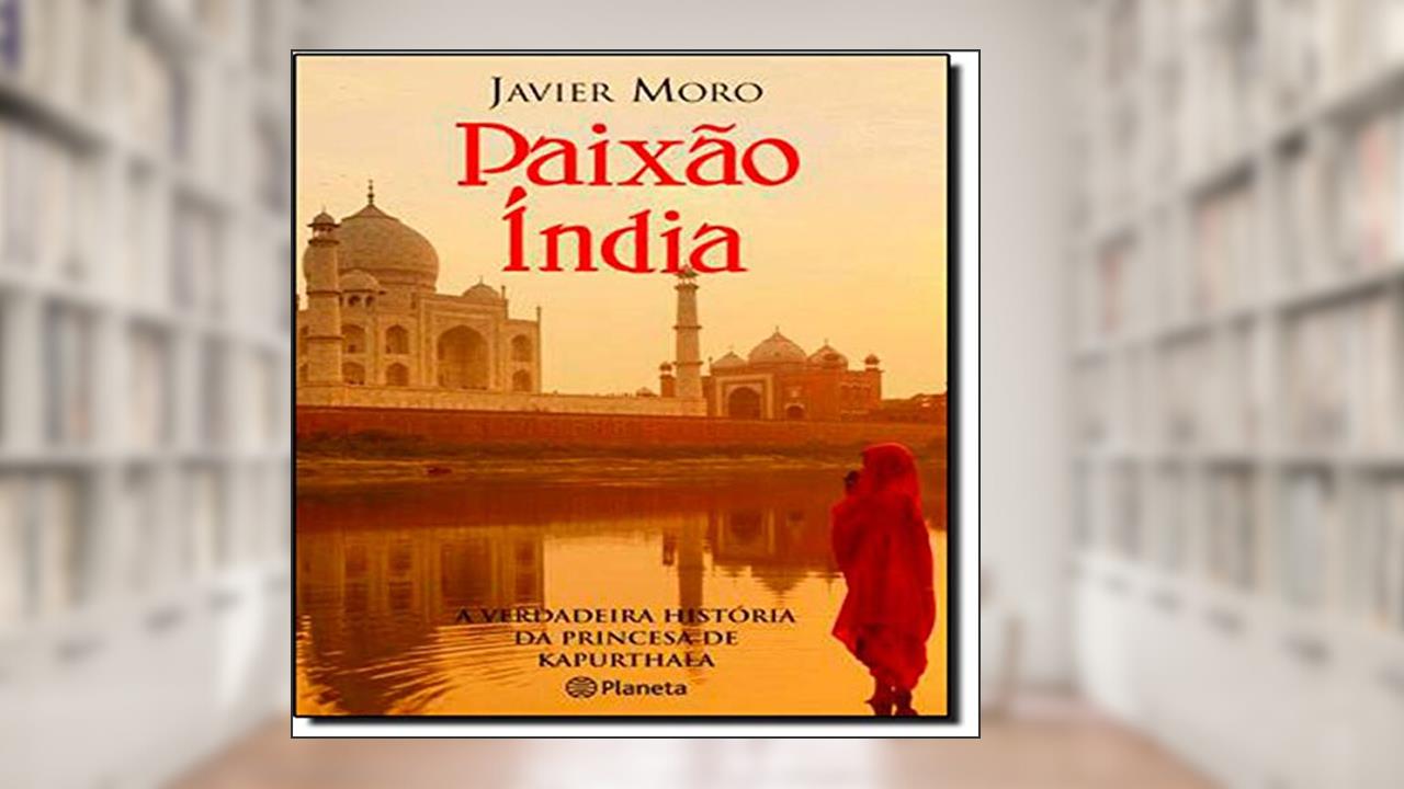 Capa de Paixão Índia: 3ª Edição, do autor Javier Moro