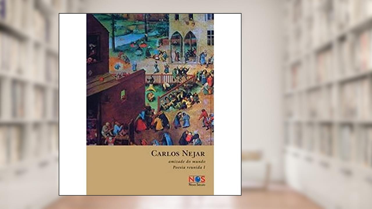 Capa de Poesias Reunidas. Amizade do Mundo, do autor Carlos Nejar