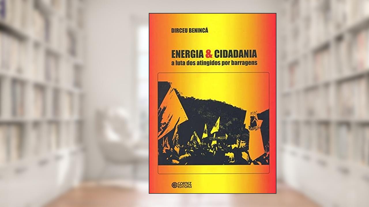 Capa de Energia & Cidadania: a luta dos atingidos por barragens, do autor Dirceu Benincá