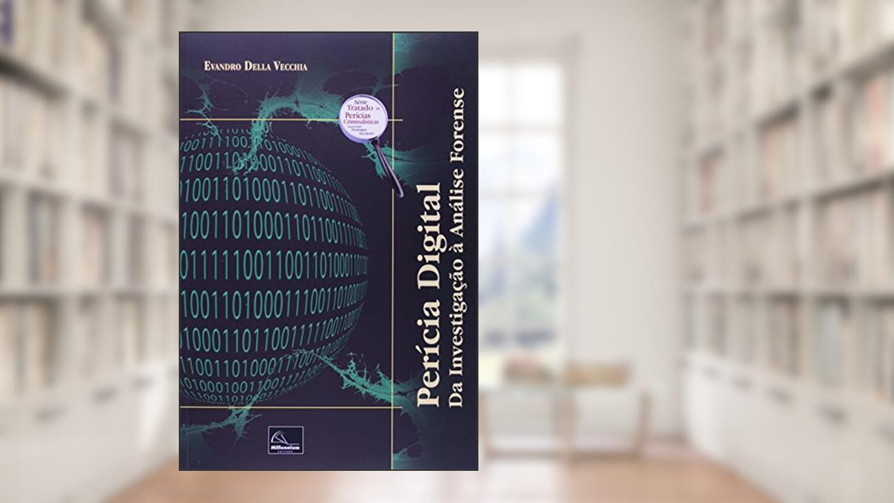 Capa de Perícia Digital. Da Investigação à Análise Forense, do autor Evandro Della Vecchia