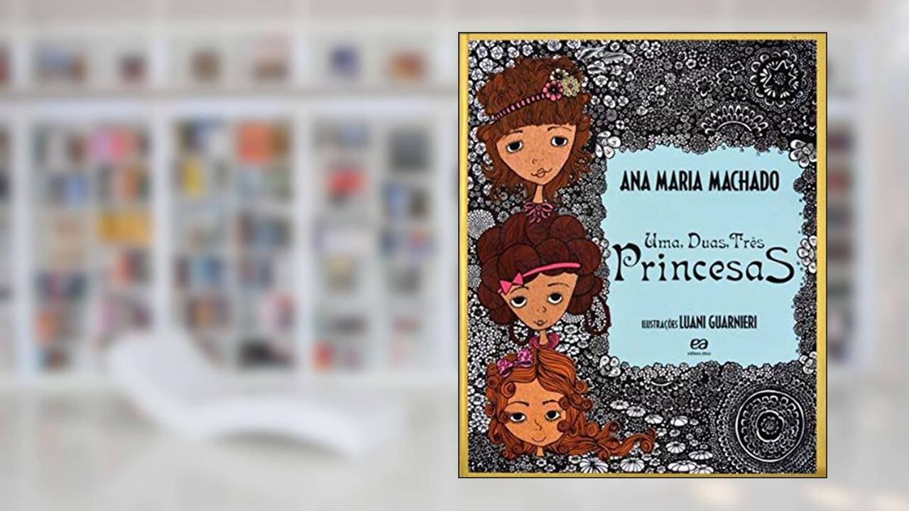 Capa de Uma, duas, três princesas, do autor Ana Maria Machado