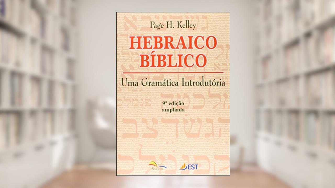 Capa de Hebraico Bíblico - Uma Gramática Introdutória, do autor Page H. Kelley
