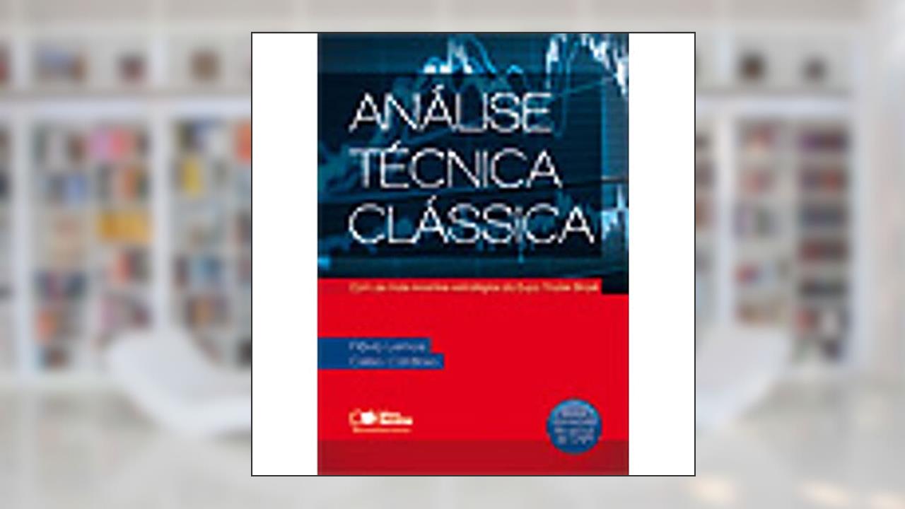 Capa de Análise Técnica Clássica. Com as Mais Recentes Estratégias da Expo Trader Brasil, do autor Flavio Lemos