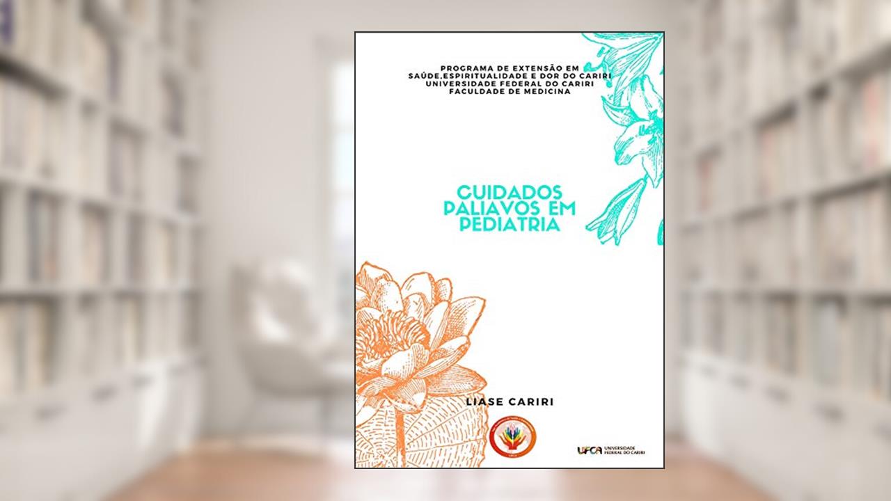 Capa de CUIDADOS PALIATIVOS EM PEDIATRIA, do autor JANAÍNA CARNEIRO LIMA; JOSÉ EVANDIER SILVA; KARINE GUIOT ARAÚJO; VIRGINIA GADELHA DA SILVA