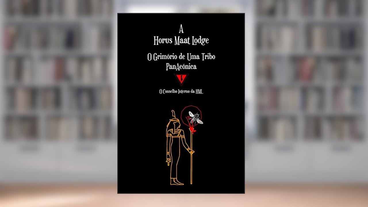 Capa de A Loja Hórus Maat, do autor Conselho Interno Da Hml - Horus Maat Lodge