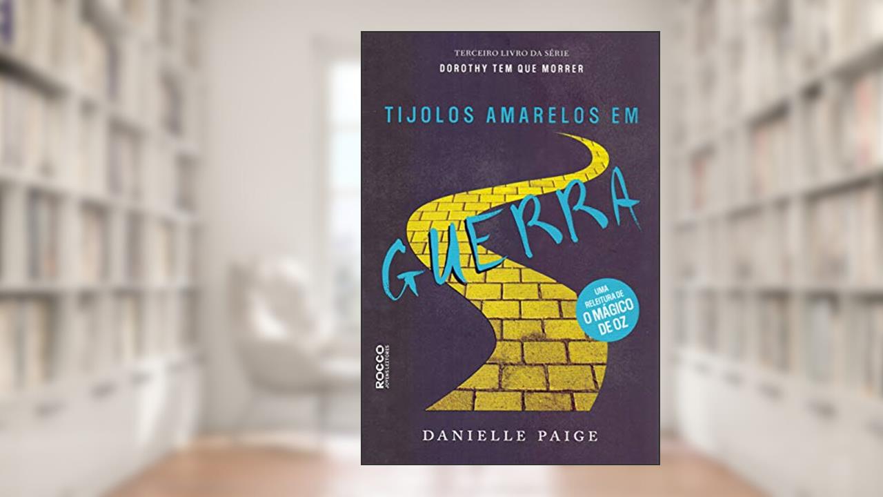 Tijolos amarelos em guerra, de Danielle Paige