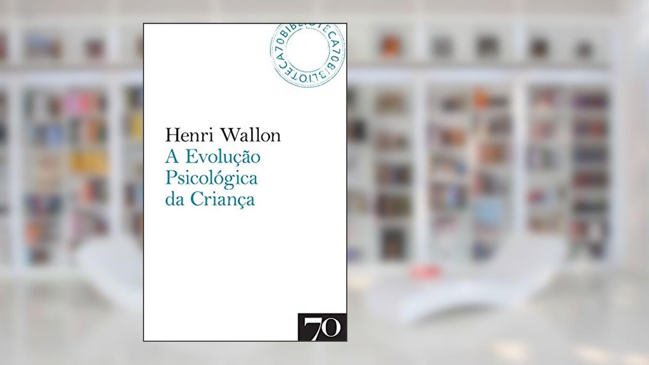 Capa de A Evolução Psicológica da Criança, do autor Henri Wallon