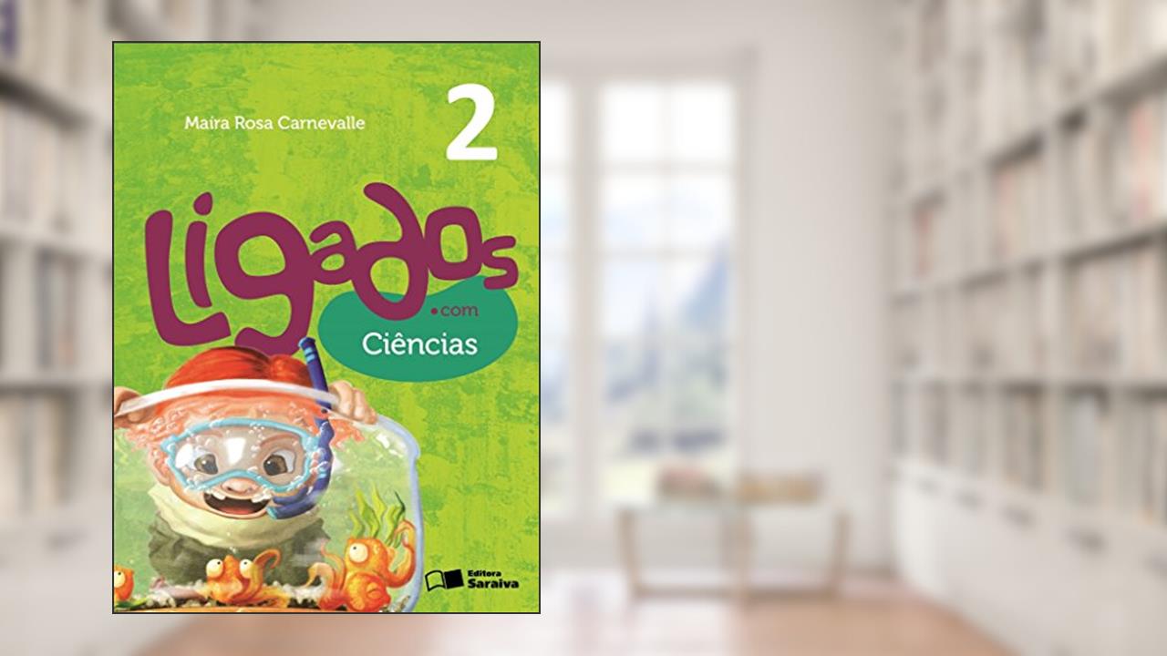 Capa de Ligados.com. Ciências. 2º Ano, do autor Maíra Rosa Carnevalle