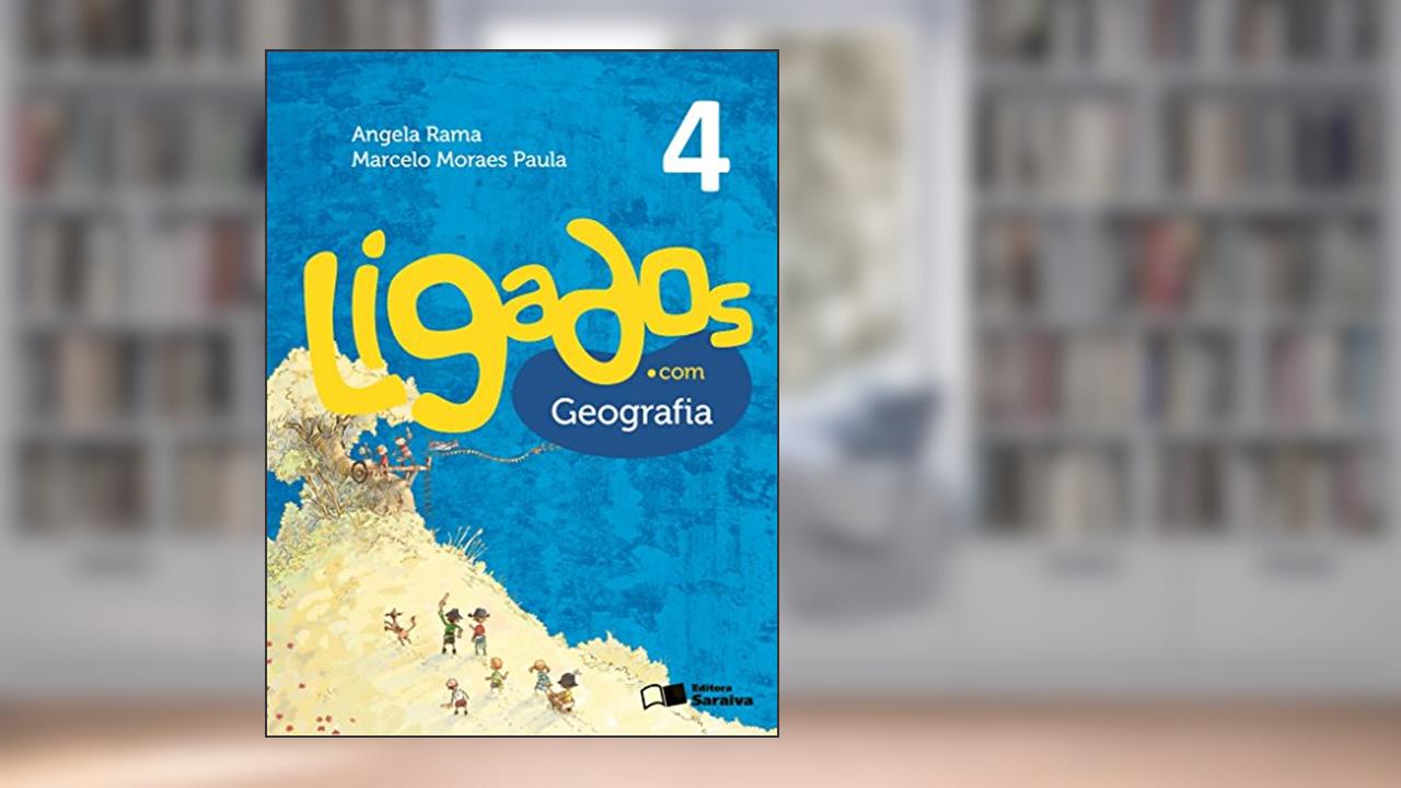 Capa de Ligados.com. Geografia. 4º Ano, do autor Angela Rama^Marcelo Moraes Paula