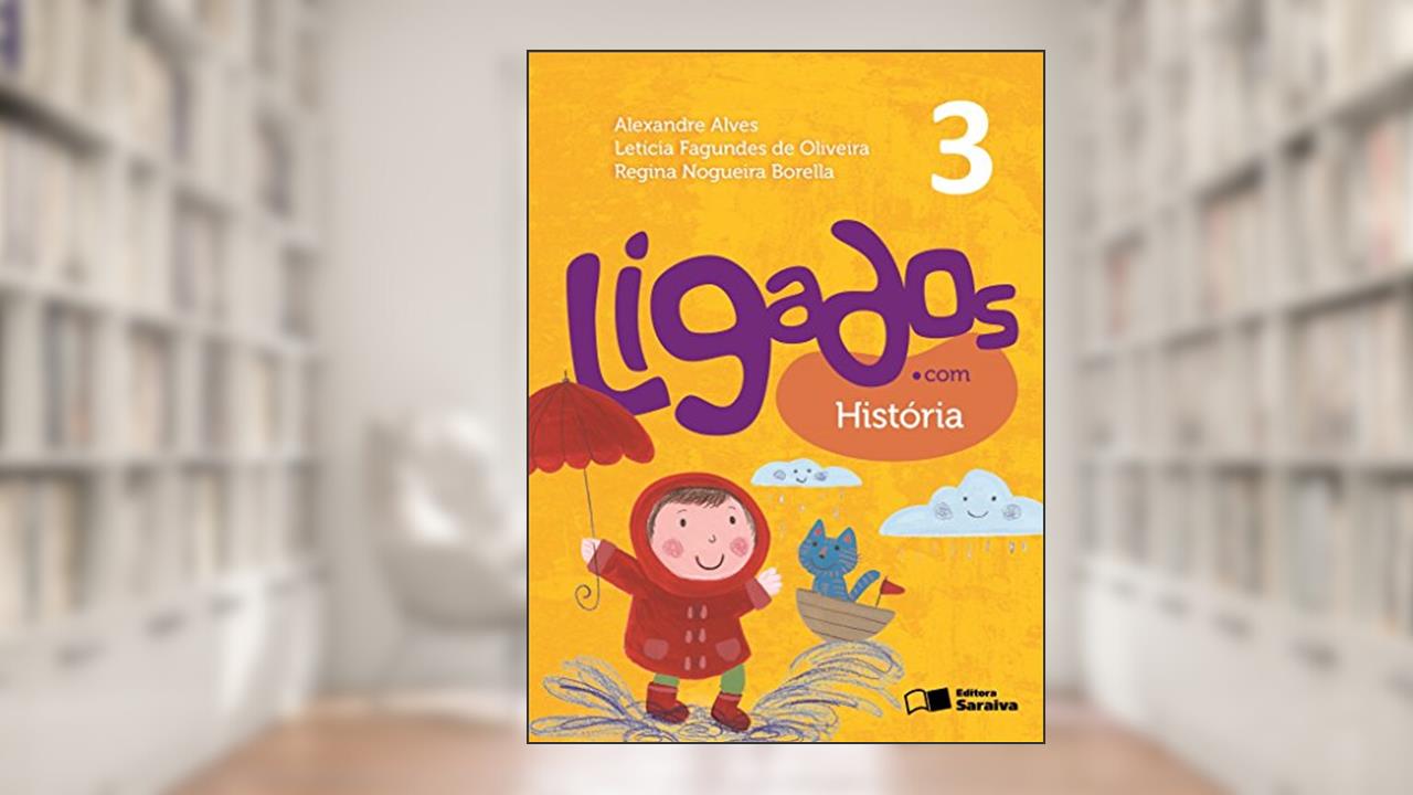 Capa de Ligados.com. História. 3º Ano, do autor Alexandre Alves; Letícia Fagundes de Oliveira; Regina Nogueira Borella
