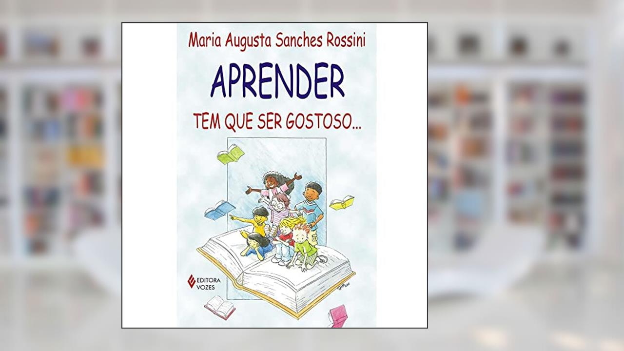 Capa de Aprender tem que ser gostoso..., do autor Maria Augusta Sanches Rossini