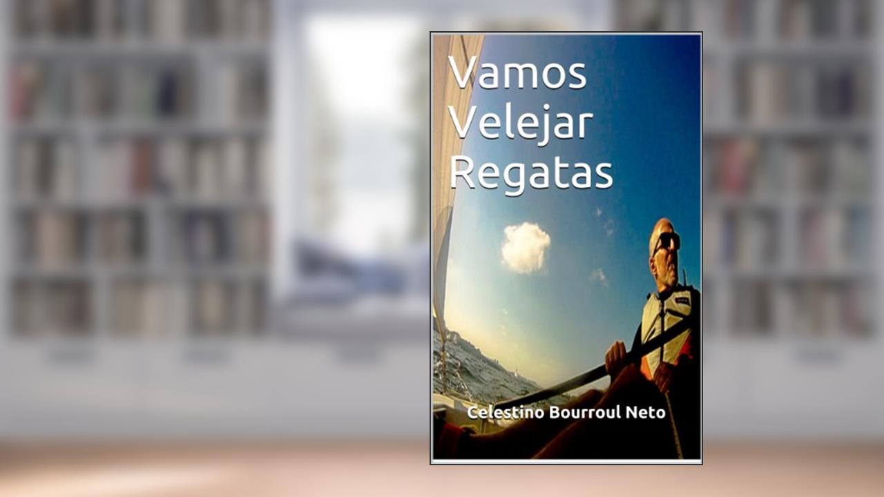 Capa de Vamos Velejar Regatas, do autor Celestino Bourroul Neto