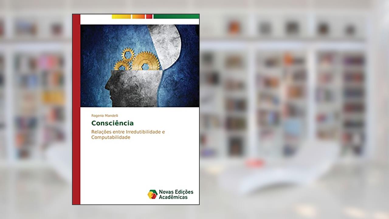 Capa de Consciência: Relações entre irredutibilidade e computabilidade, do autor Mandelli Rogerio
